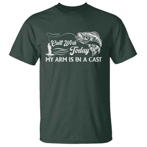 Funny Fishing T Shirt Can't Work Today My Arm Is in A Cast TS09 Dark Forest Green Print Your Wear