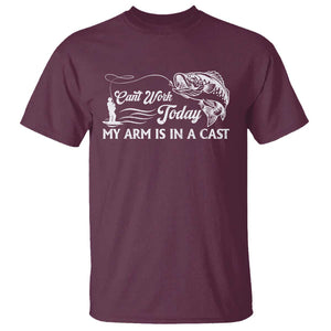 Funny Fishing T Shirt Can't Work Today My Arm Is in A Cast TS09 Maroon Print Your Wear