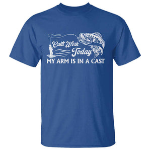 Funny Fishing T Shirt Can't Work Today My Arm Is in A Cast TS09 Royal Blue Print Your Wear