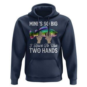 Funny Fishing Hoodie Mines So Big I Have to Use Two Hands TS09 Navy Print Your Wear
