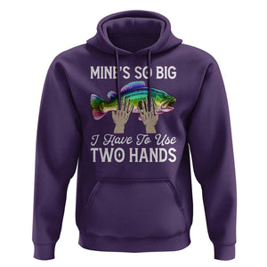 Funny Fishing Hoodie Mines So Big I Have to Use Two Hands TS09 Purple Print Your Wear