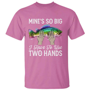 Funny Fishing T Shirt Mines So Big I Have to Use Two Hands TS09 Azalea Print Your Wear