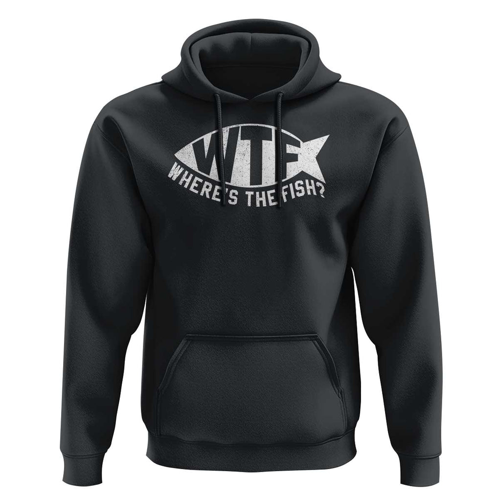 Funny Fishing Hoodie WTF Where's The Fish TS09 Black Print Your Wear