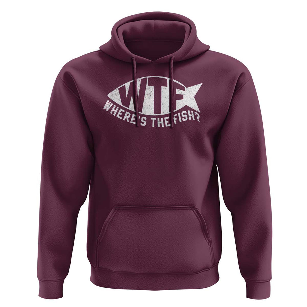 Funny Fishing Hoodie WTF Where's The Fish TS09 Maroon Print Your Wear