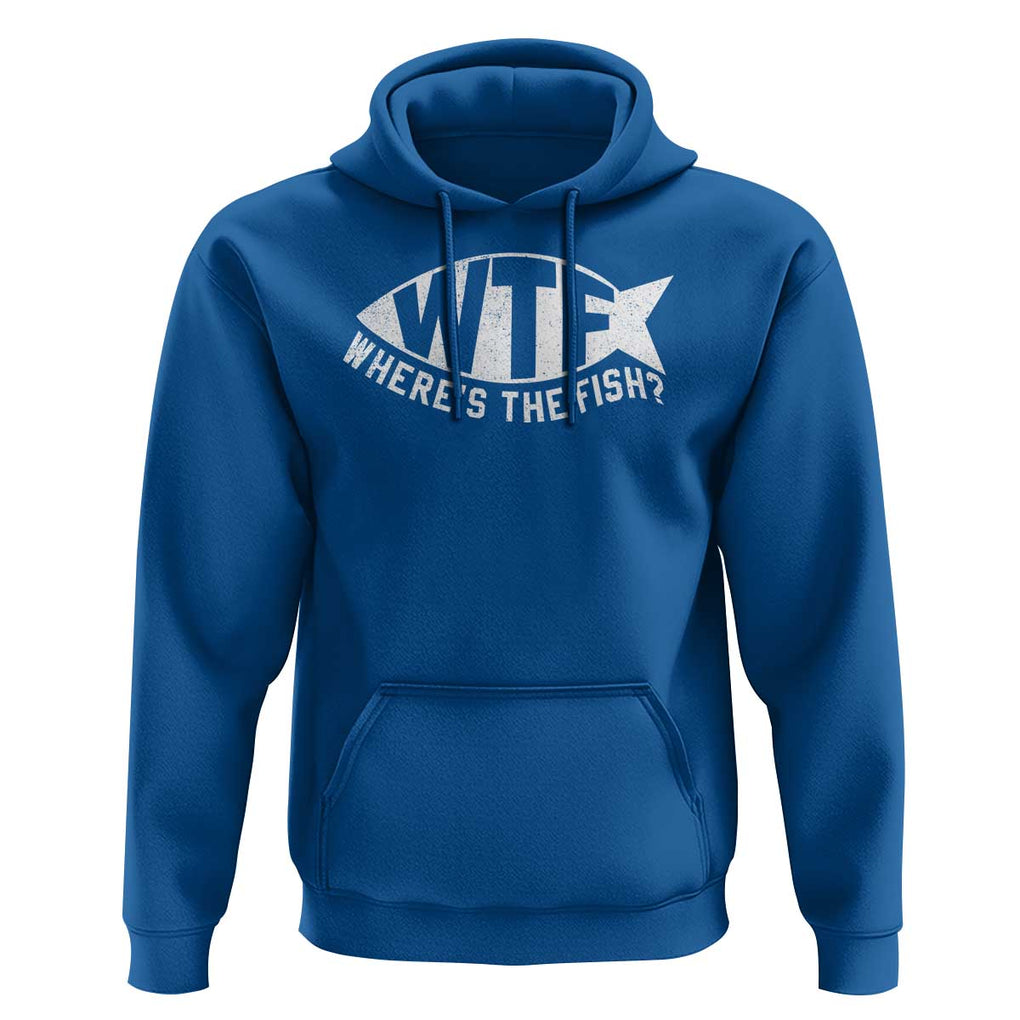 Funny Fishing Hoodie WTF Where's The Fish TS09 Royal Blue Print Your Wear