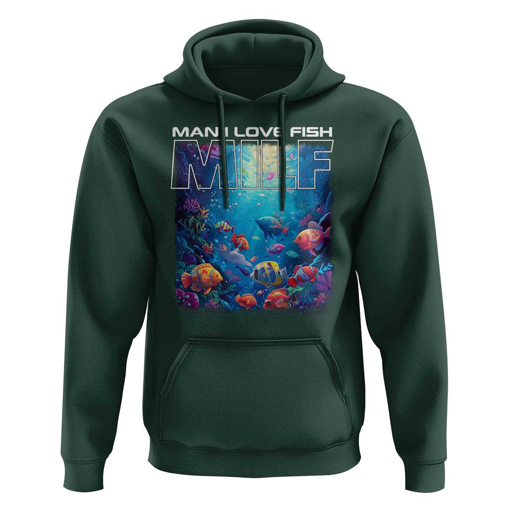 Funny Fishing Hoodie MILF Man I Love Fish TS09 Dark Forest Green Print Your Wear