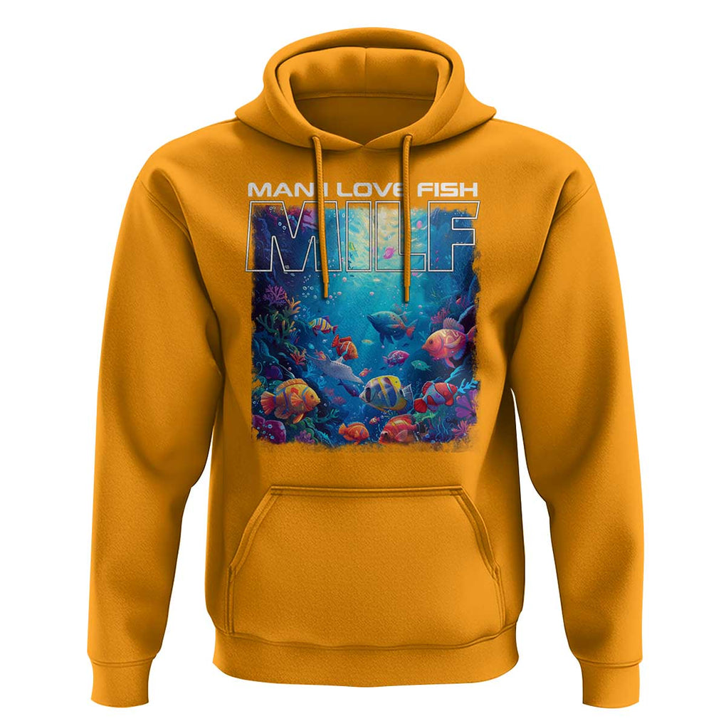 Funny Fishing Hoodie MILF Man I Love Fish TS09 Gold Print Your Wear
