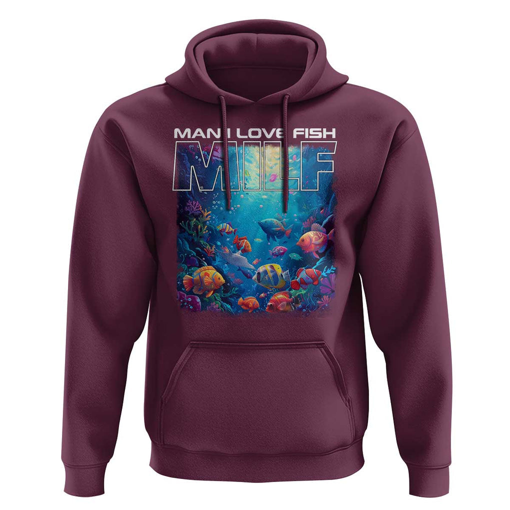 Funny Fishing Hoodie MILF Man I Love Fish TS09 Maroon Print Your Wear