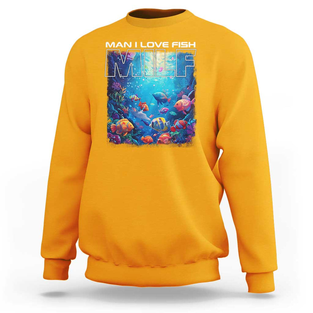 Funny Fishing Sweatshirt MILF Man I Love Fish TS09 Gold Print Your Wear