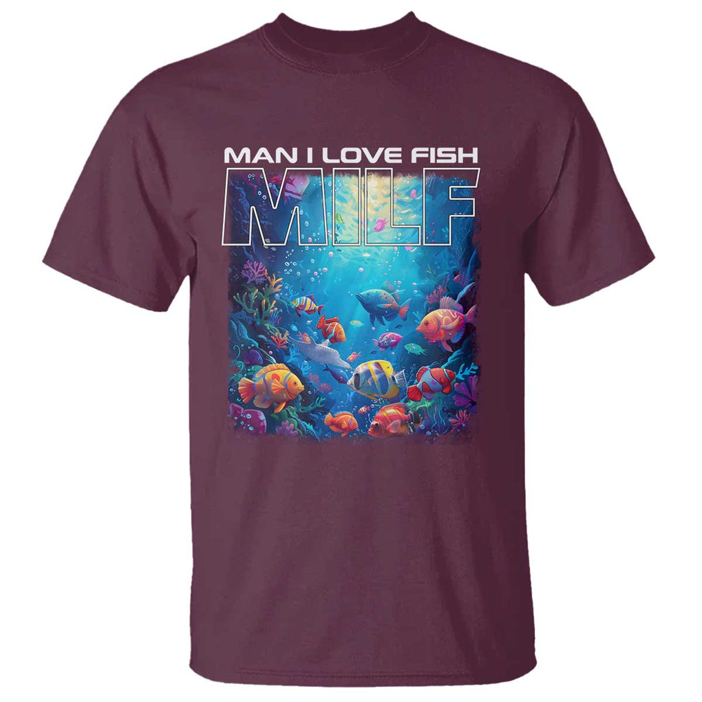 Funny Fishing T Shirt MILF Man I Love Fish TS09 Maroon Print Your Wear
