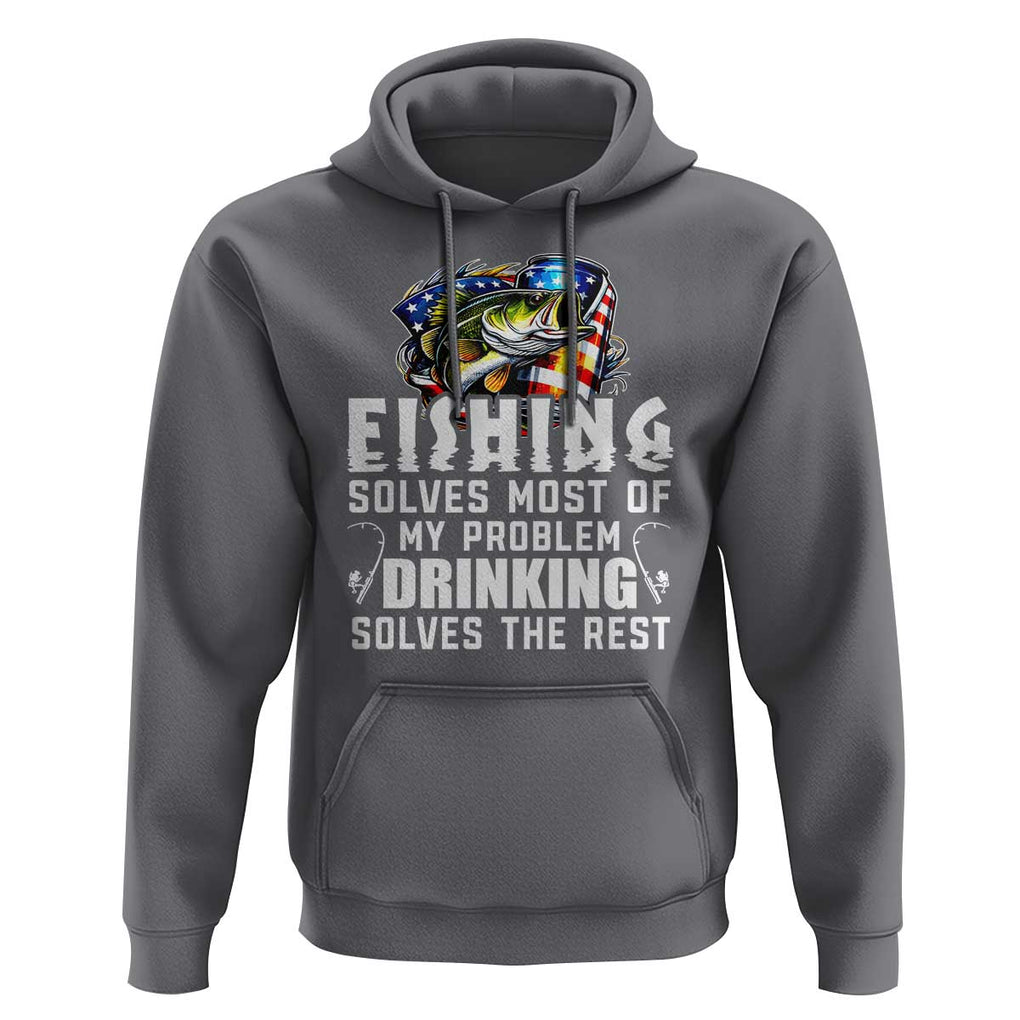 Funny Fishing Drinking Hoodie Fishing Solves Most Of My Problems Drinking Solves The Rest TS09 Charcoal Print Your Wear