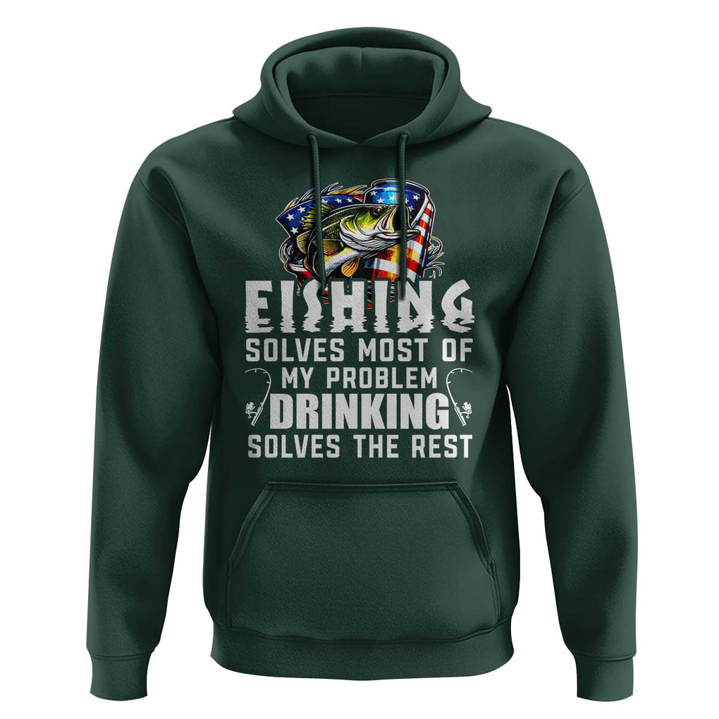 Funny Fishing Drinking Hoodie Fishing Solves Most Of My Problems Drinking Solves The Rest TS09 Dark Forest Green Print Your Wear