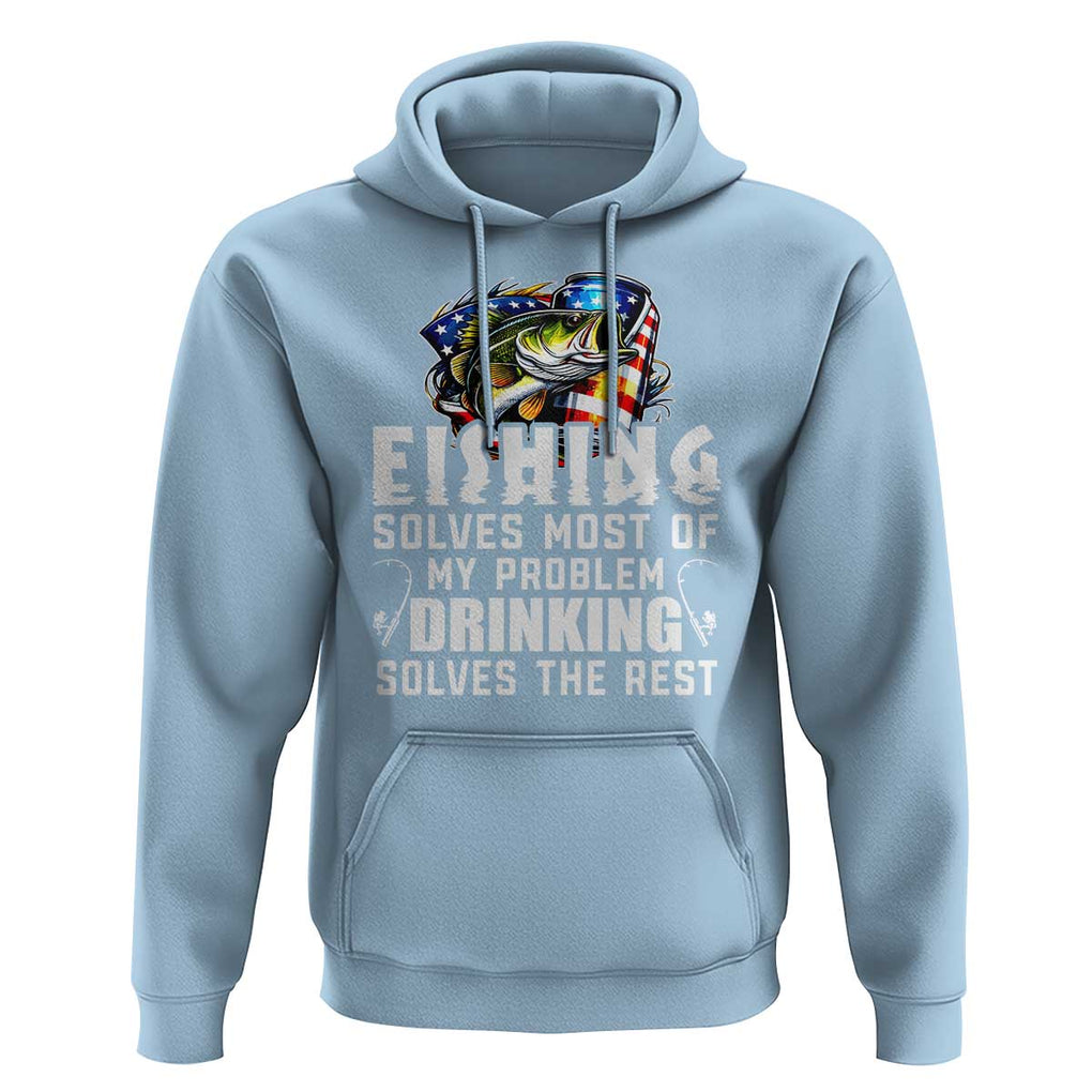 Funny Fishing Drinking Hoodie Fishing Solves Most Of My Problems Drinking Solves The Rest TS09 Light Blue Print Your Wear