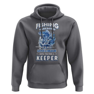Funny Fishing Is Like Dating It's All Catch And Relesase Until You Find A Keeper Hoodie TS09 Charcoal Print Your Wear