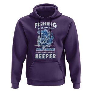 Funny Fishing Is Like Dating It's All Catch And Relesase Until You Find A Keeper Hoodie TS09 Purple Print Your Wear