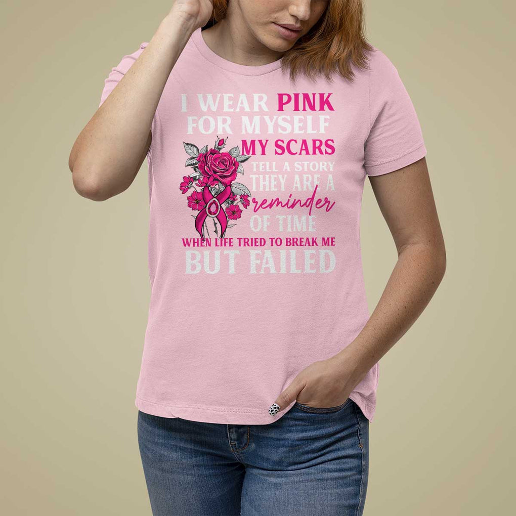 Pink Breast Cancer T Shirt For Women I Wear Pink For Myself My Scars Tell A Story TS09 Light Pink Print Your Wear