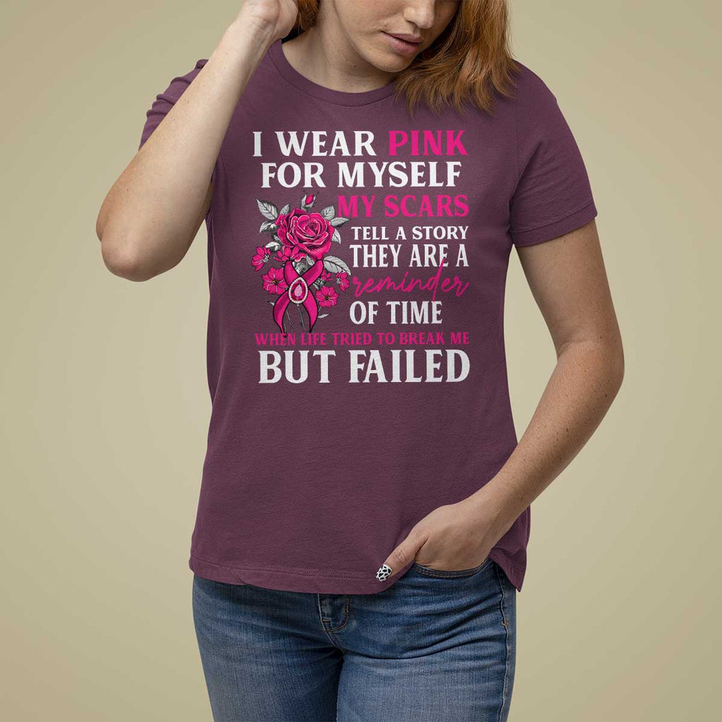 Pink Breast Cancer T Shirt For Women I Wear Pink For Myself My Scars Tell A Story TS09 Maroon Print Your Wear