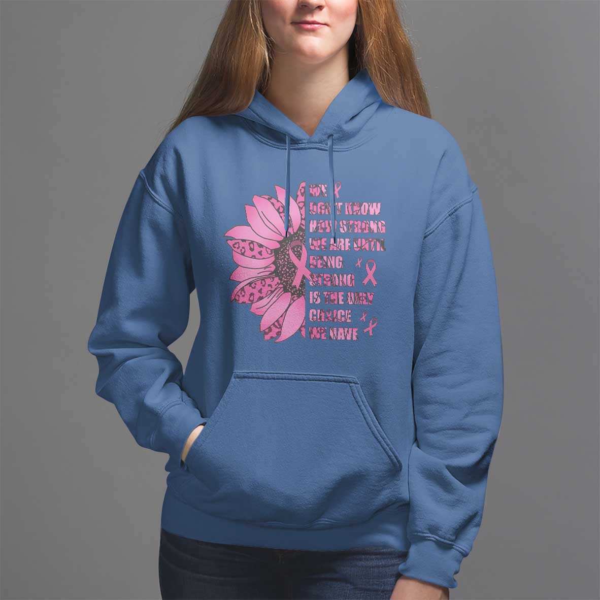 Pink Breast Cancer Hoodie We Don't Know How Strong We Are TS09 Royal Blue Print Your Wear