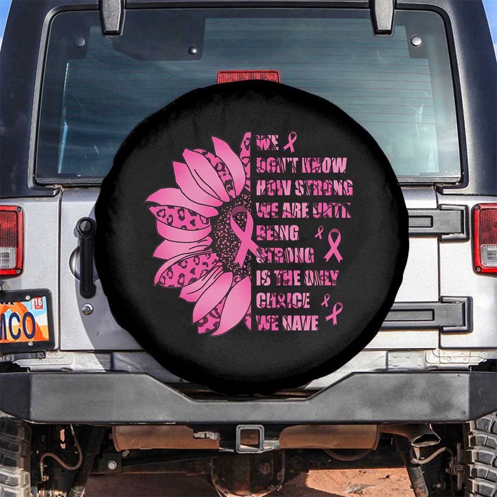 Pink Breast Cancer Spare Tire Cover We Don't Know How Strong We Are TS09 No hole Black Print Your Wear