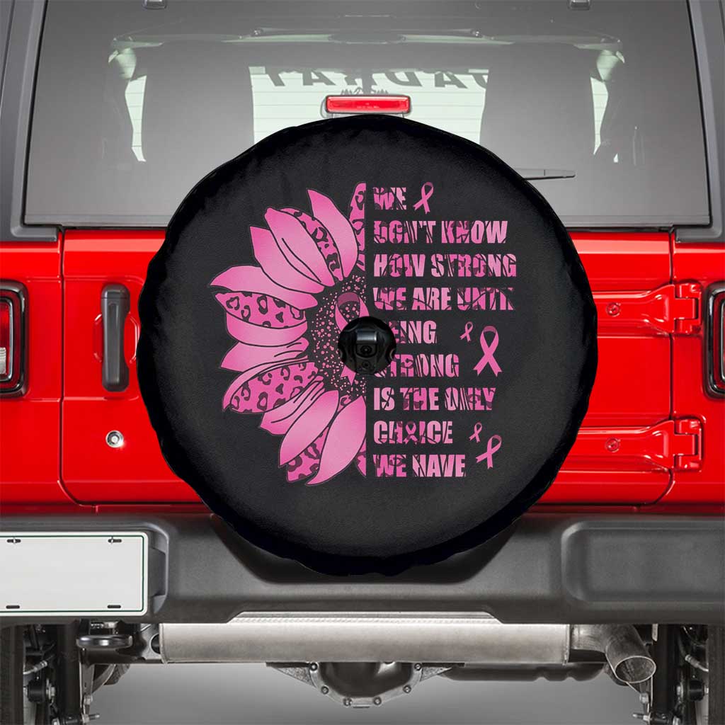 Pink Breast Cancer Spare Tire Cover We Don't Know How Strong We Are TS09 Black Print Your Wear