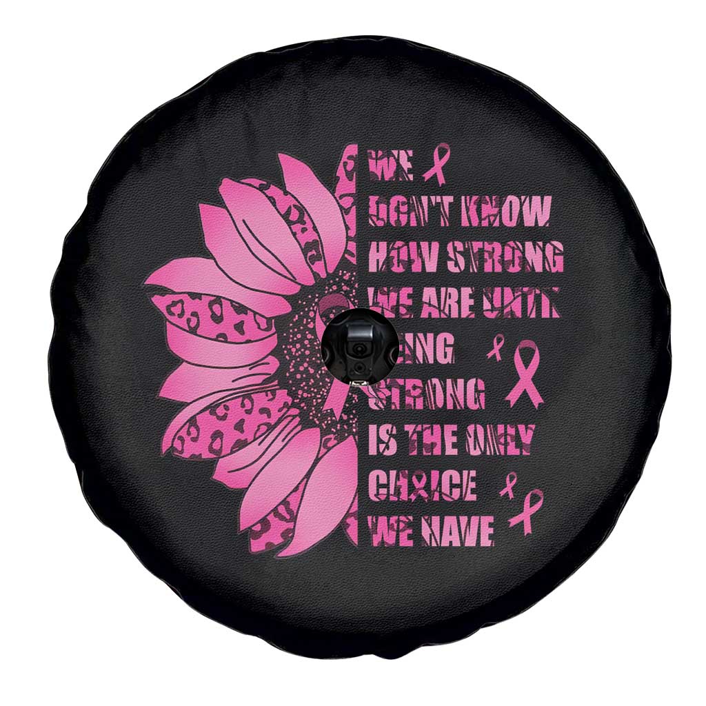Pink Breast Cancer Spare Tire Cover We Don't Know How Strong We Are TS09 Print Your Wear