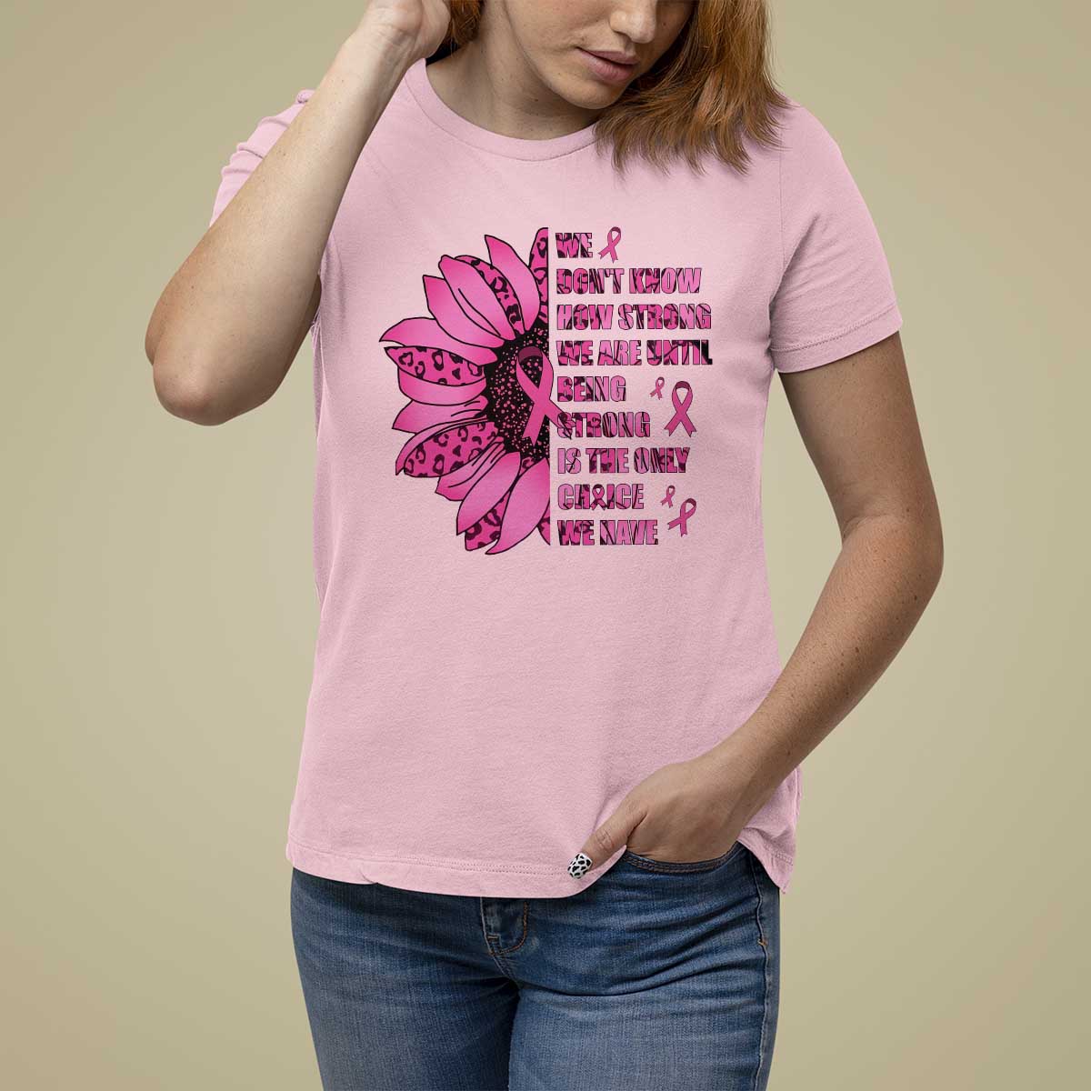 Pink Breast Cancer T Shirt For Women We Don't Know How Strong We Are TS09 Light Pink Print Your Wear