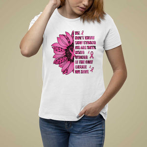 Pink Breast Cancer T Shirt For Women We Don't Know How Strong We Are TS09 White Print Your Wear