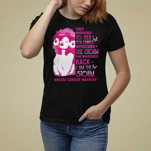 Pink Breast Cancer T Shirt For Women She Whispered Back I Am The Storm TS09 Black Print Your Wear