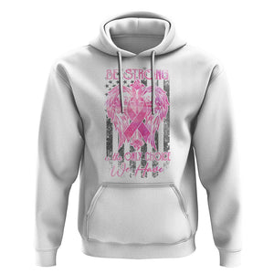 Breast Cancer Hoodie Be Strong Is The Only Choice We Have TS09 White Print Your Wear