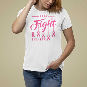 Breast Cancer T Shirt For Women Pray Fight Believe TS09 White Print Your Wear