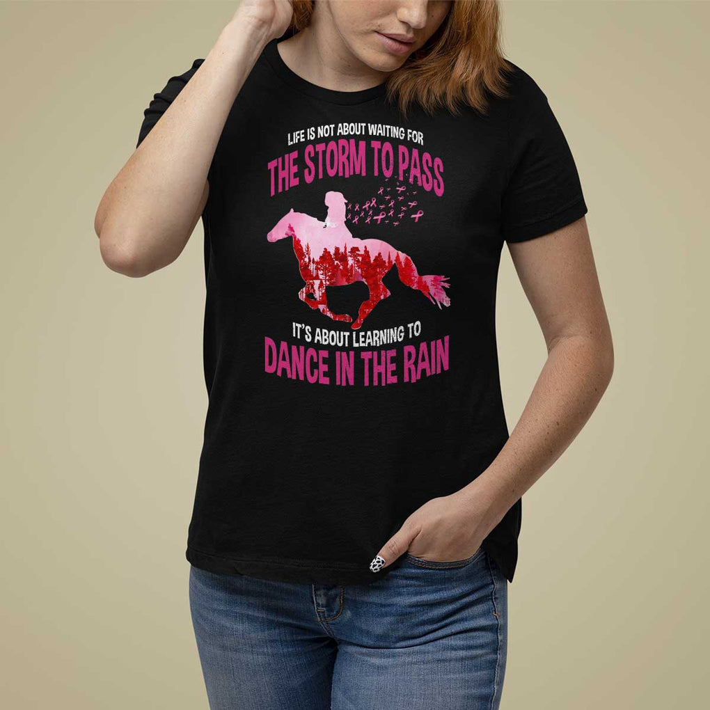Breast Cancer T Shirt For Women Pink Horse Racing Learning To Dance In The Rain TS09 Black Print Your Wear