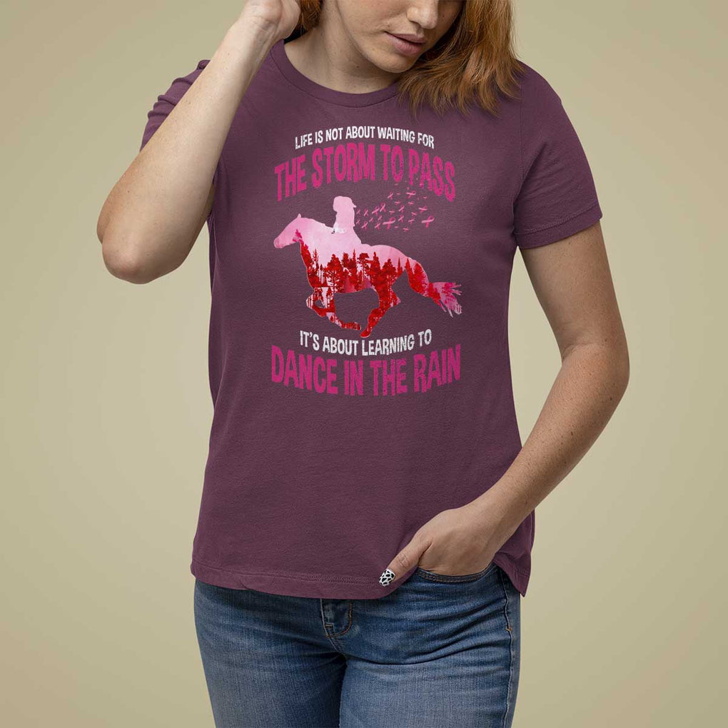 Breast Cancer T Shirt For Women Pink Horse Racing Learning To Dance In The Rain TS09 Maroon Print Your Wear