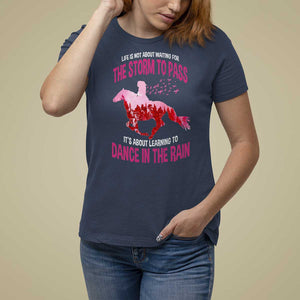 Breast Cancer T Shirt For Women Pink Horse Racing Learning To Dance In The Rain TS09 Navy Print Your Wear