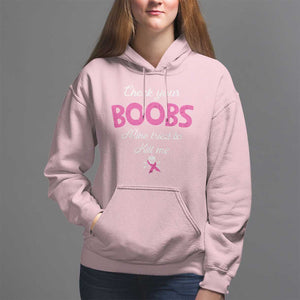 Breast Cancer Awareness Hoodie Check Your Boobs Mine Tries To Kill Me TS09 Light Pink Print Your Wear