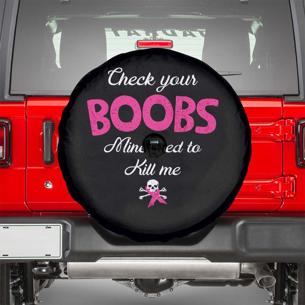 Breast Cancer Awareness Spare Tire Cover Check Your Boobs Mine Tries To Kill Me TS09 Black Print Your Wear