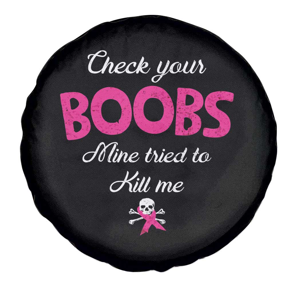 Breast Cancer Awareness Spare Tire Cover Check Your Boobs Mine Tries To Kill Me TS09 Print Your Wear