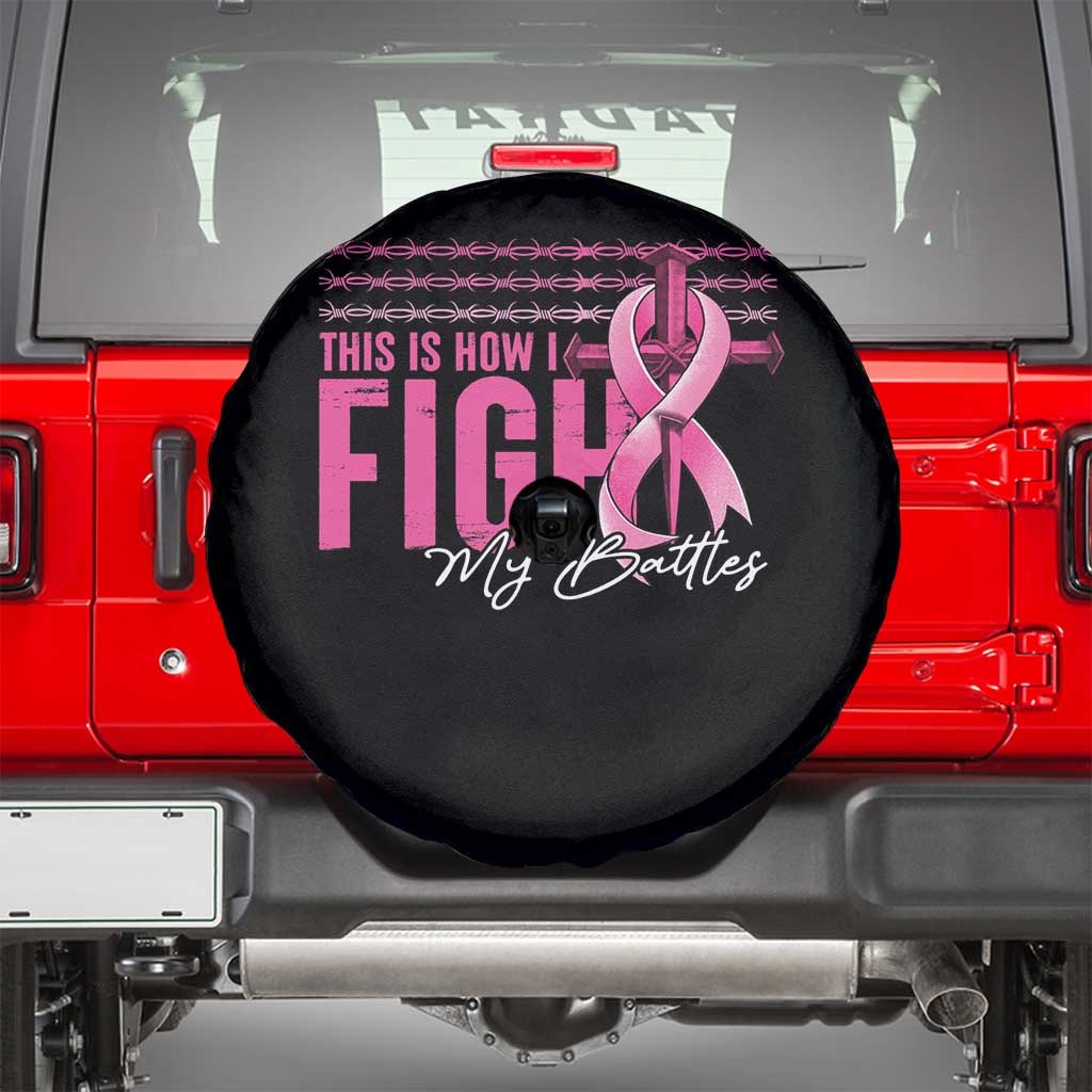Pink Breast Cancer Spare Tire Cover This is How I Fight My Battles TS09 Black Print Your Wear