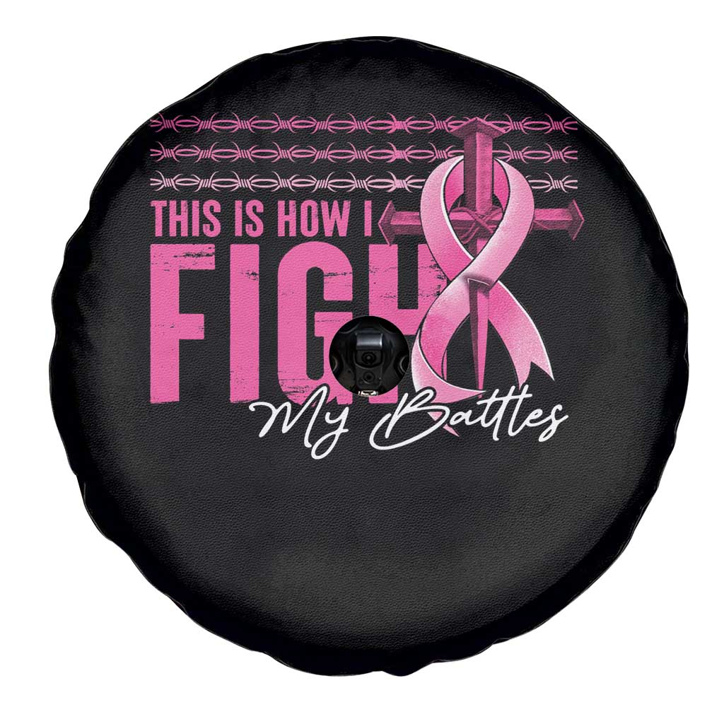 Pink Breast Cancer Spare Tire Cover This is How I Fight My Battles TS09 Print Your Wear