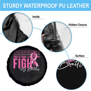 Pink Breast Cancer Spare Tire Cover This is How I Fight My Battles TS09 Print Your Wear