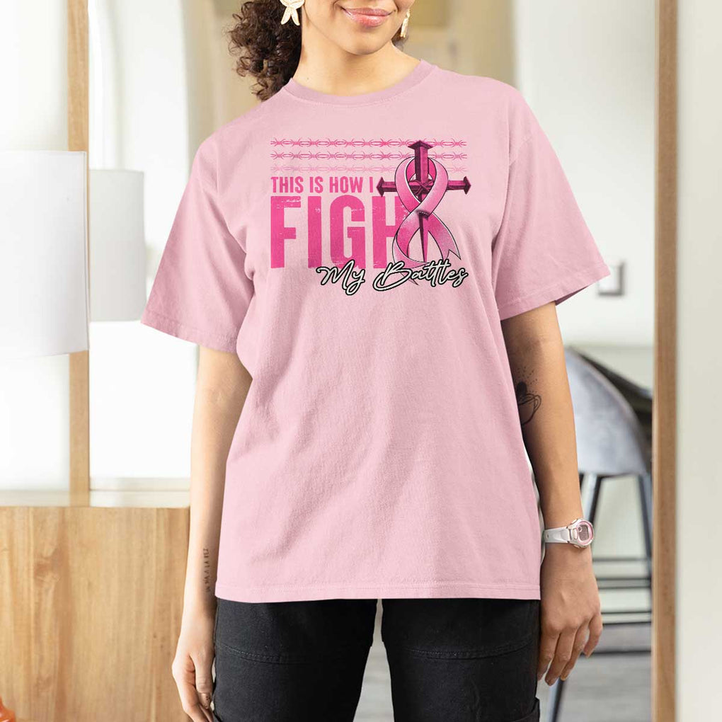 Pink Breast Cancer T Shirt For Women This is How I Fight My Battles TS09 Light Pink Print Your Wear