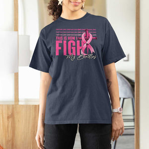 Pink Breast Cancer T Shirt For Women This is How I Fight My Battles TS09 Navy Print Your Wear