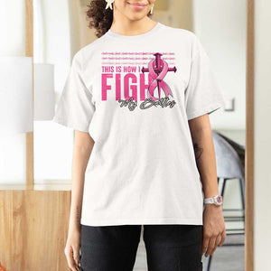 Pink Breast Cancer T Shirt For Women This is How I Fight My Battles TS09 White Print Your Wear