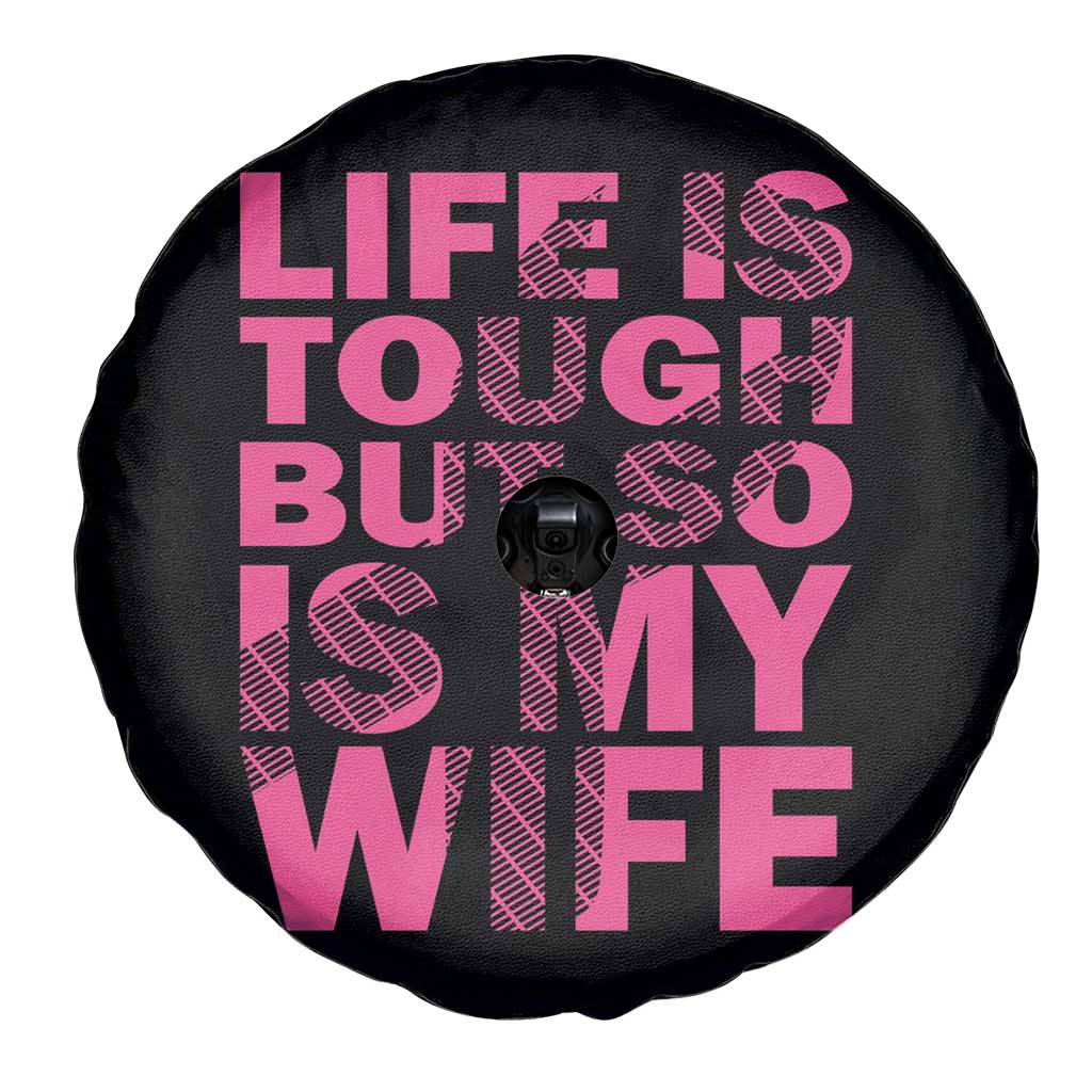 Breast Cancer Spare Tire Cover Life Is Tough But So Is My Wife TS09 Print Your Wear