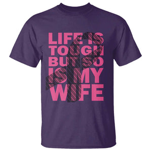 Breast Cancer T Shirt Life Is Tough But So Is My Wife TS09 Purple Print Your Wear