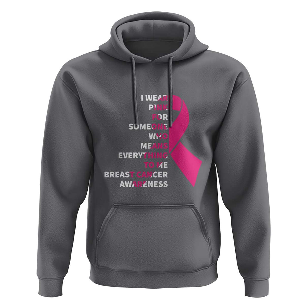 Pink Breast Cancer Hoodie I Wear Pink For Someone Who Means Everything To Me TS09 Charcoal Print Your Wear