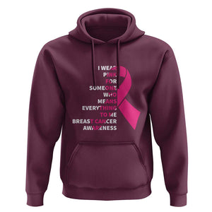 Pink Breast Cancer Hoodie I Wear Pink For Someone Who Means Everything To Me TS09 Maroon Print Your Wear