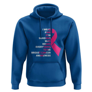 Pink Breast Cancer Hoodie I Wear Pink For Someone Who Means Everything To Me TS09 Royal Blue Print Your Wear