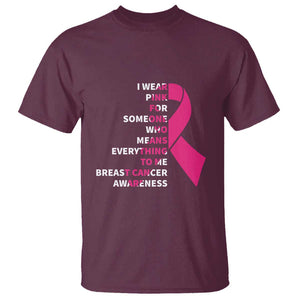 Pink Breast Cancer T Shirt I Wear Pink For Someone Who Means Everything To Me TS09 Maroon Print Your Wear