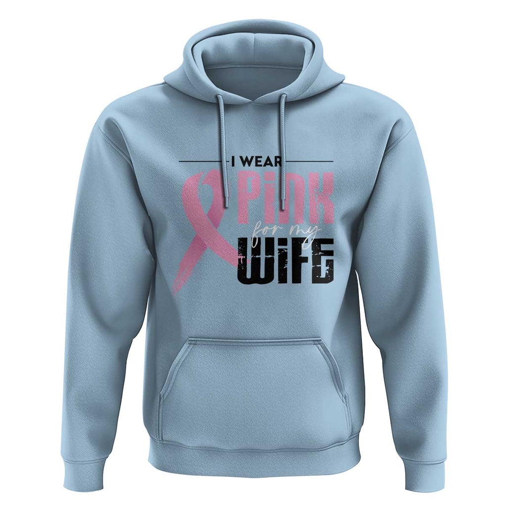 Pink Breast Cancer Hoodie I Wear Pink For My Wife TS09 Light Blue Print Your Wear