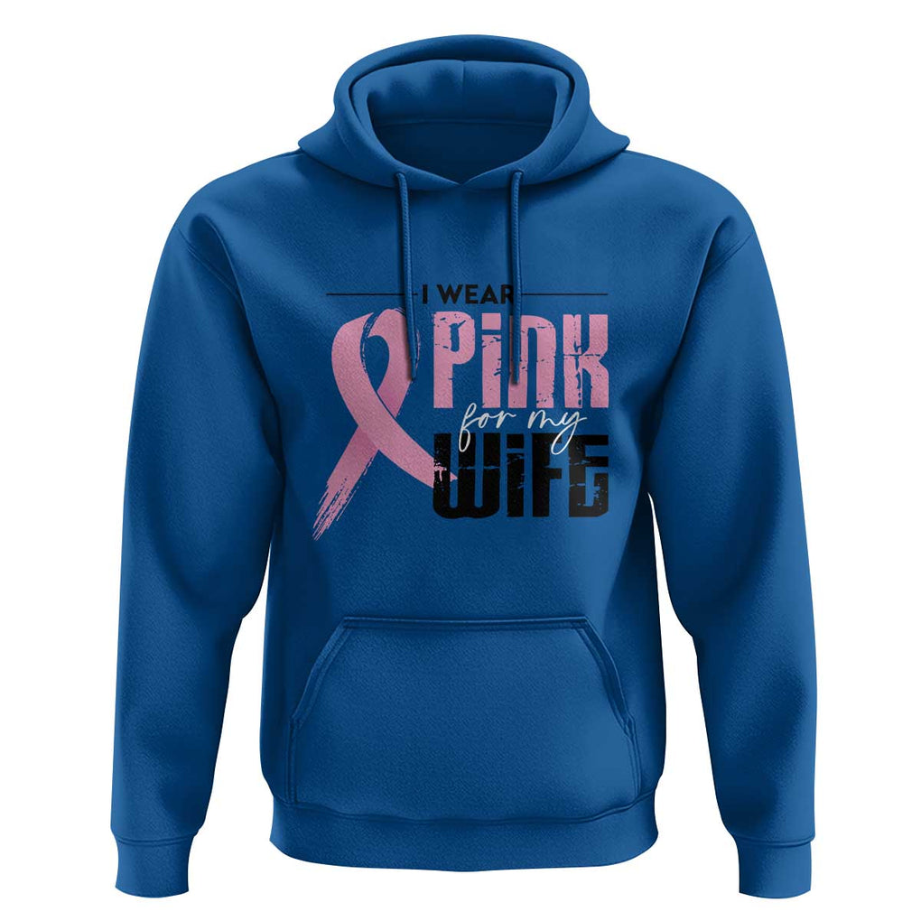 Pink Breast Cancer Hoodie I Wear Pink For My Wife TS09 Royal Blue Print Your Wear